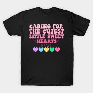 Groovy Caring For The Cutest Little Sweethearts Valentines T-Shirt